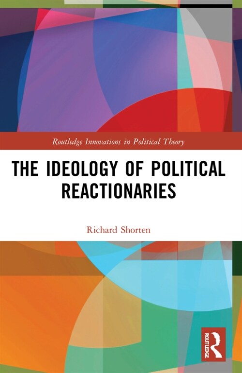 The Ideology of Political Reactionaries (Paperback, 1)
