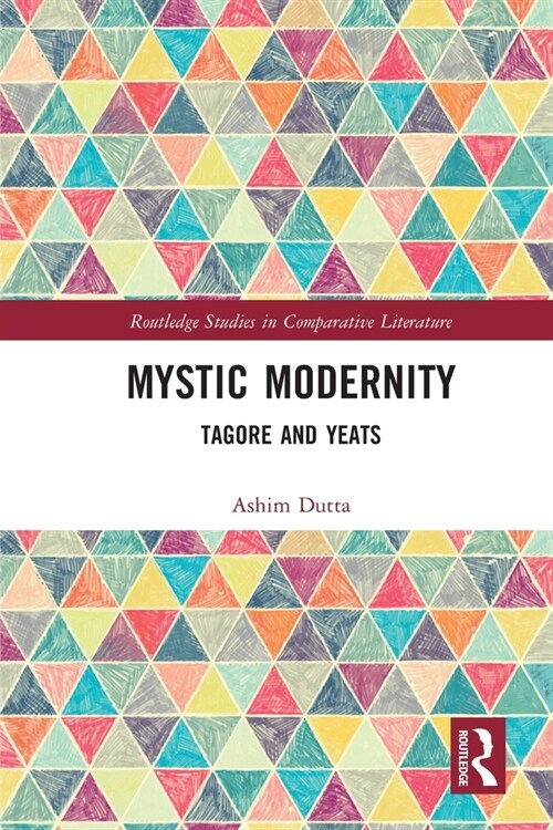Mystic Modernity : Tagore and Yeats (Paperback)