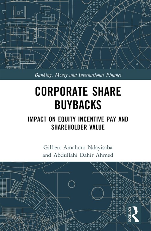 Corporate Share Buybacks : Impact on Equity Incentive Pay and Shareholder Value (Hardcover)