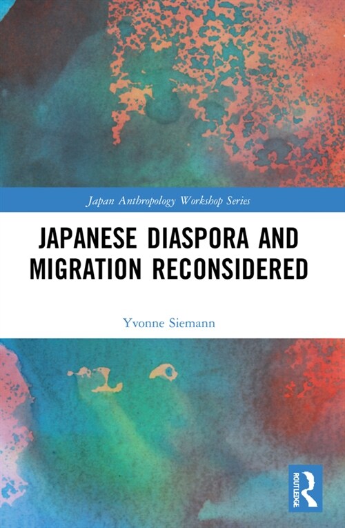 Japanese Diaspora and Migration Reconsidered (Paperback, 1)