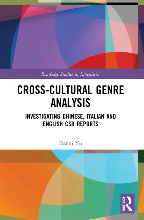 Cross-cultural Genre Analysis : Investigating Chinese, Italian and English CSR reports (Paperback)