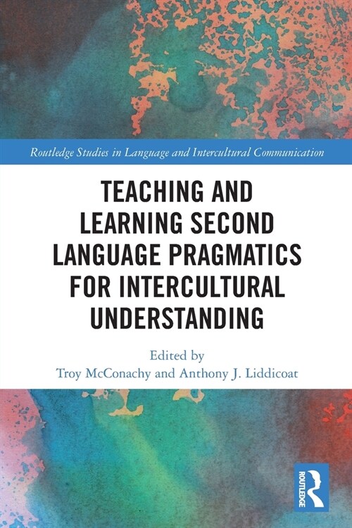 Teaching and Learning Second Language Pragmatics for Intercultural Understanding (Paperback, 1)