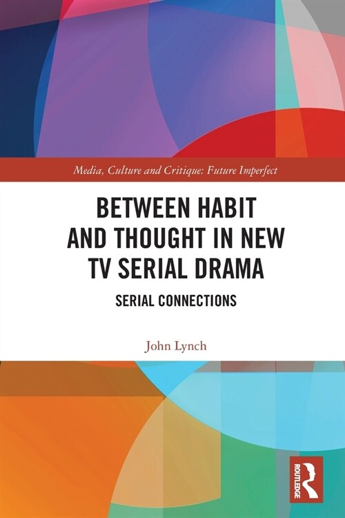 Between Habit and Thought in New TV Serial Drama : Serial Connections (Paperback)