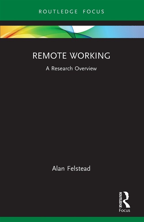 Remote Working : A Research Overview (Paperback)
