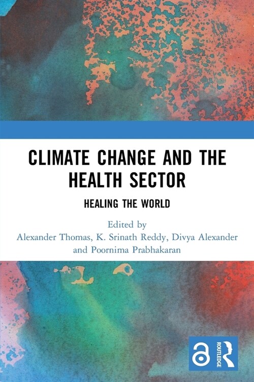 Climate Change and the Healthcare Sector in India : Heal the World (Paperback)