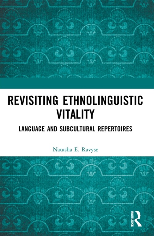 Revisiting Ethnolinguistic Vitality : Language and Subcultural Repertoires (Paperback)