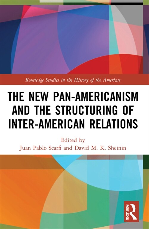 The New Pan-Americanism and the Structuring of Inter-American Relations (Paperback, 1)