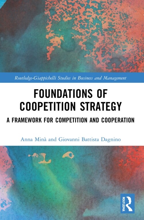 Foundations of Coopetition Strategy : A Framework for Competition and Cooperation (Paperback)
