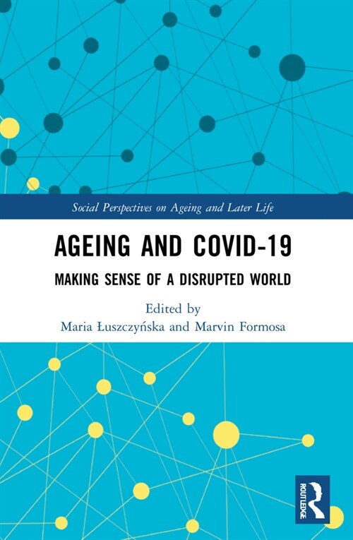Ageing and COVID-19 : Making Sense of a Disrupted World (Paperback)
