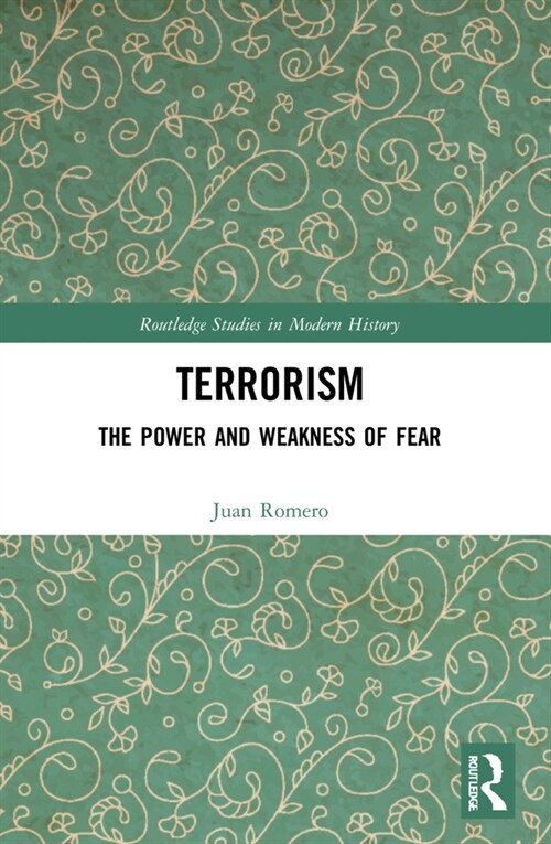 Terrorism : The Power and Weakness of Fear (Paperback)