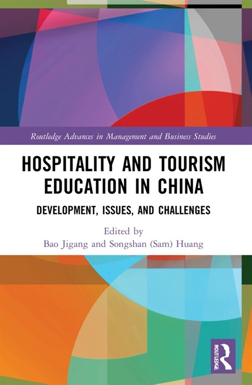 Hospitality and Tourism Education in China : Development, Issues, and Challenges (Paperback)