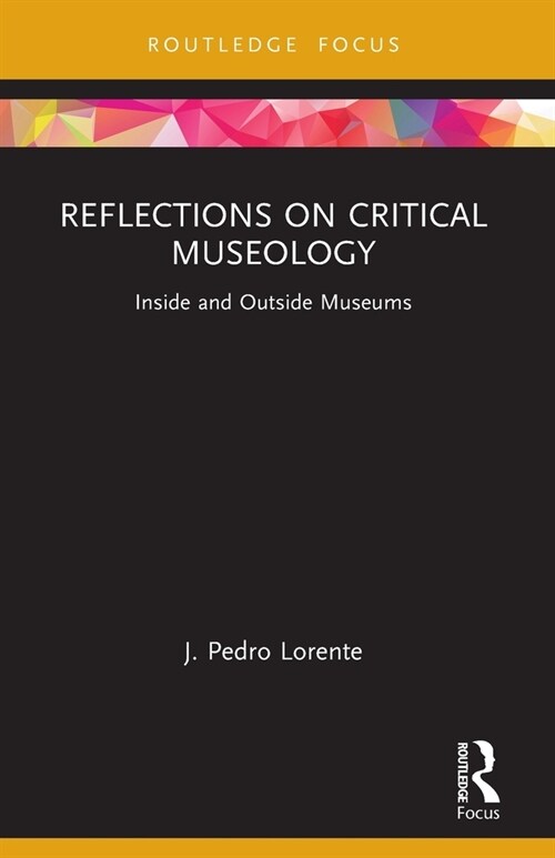 Reflections on Critical Museology : Inside and Outside Museums (Paperback)