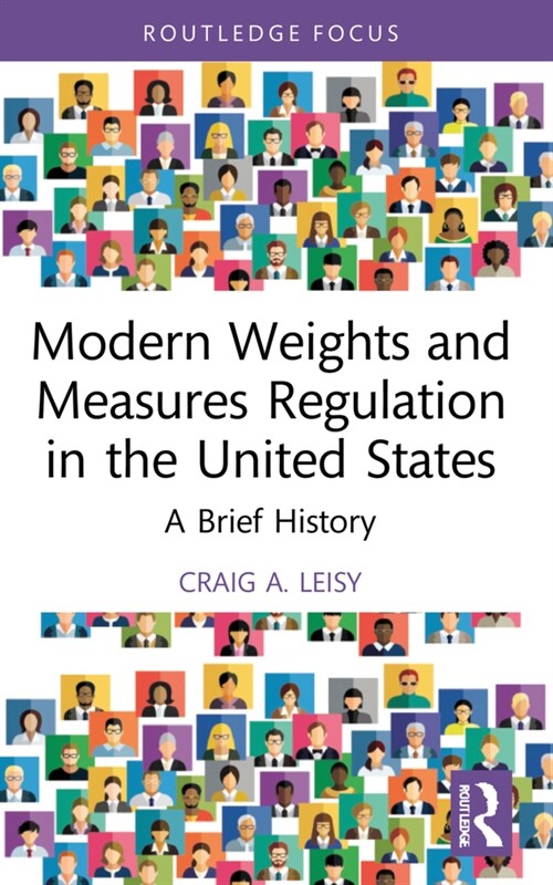 Modern Weights and Measures Regulation in the United States : A Brief History (Paperback)