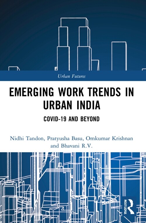 Emerging Work Trends in Urban India : COVID-19 and Beyond (Paperback)