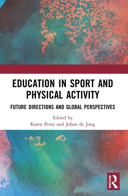 Education in Sport and Physical Activity : Future Directions and Global Perspectives (Paperback)