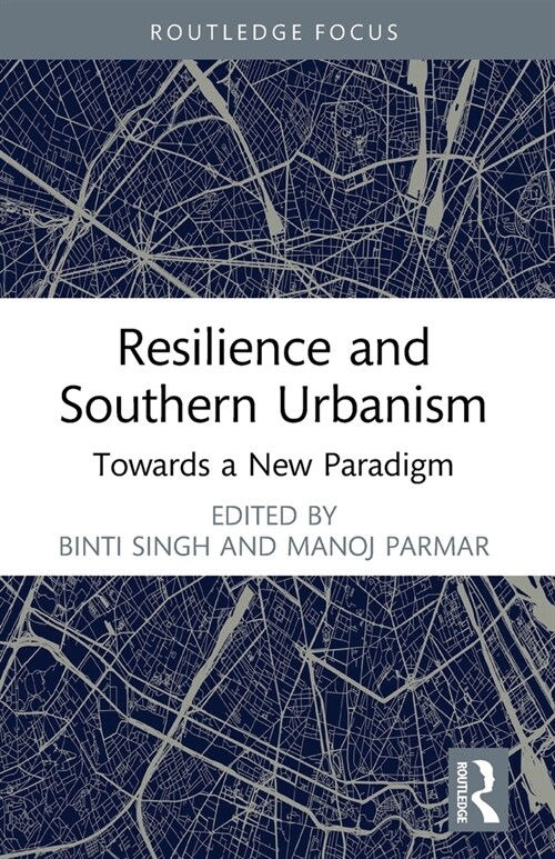 Resilience and Southern Urbanism : Towards a New Paradigm (Paperback)
