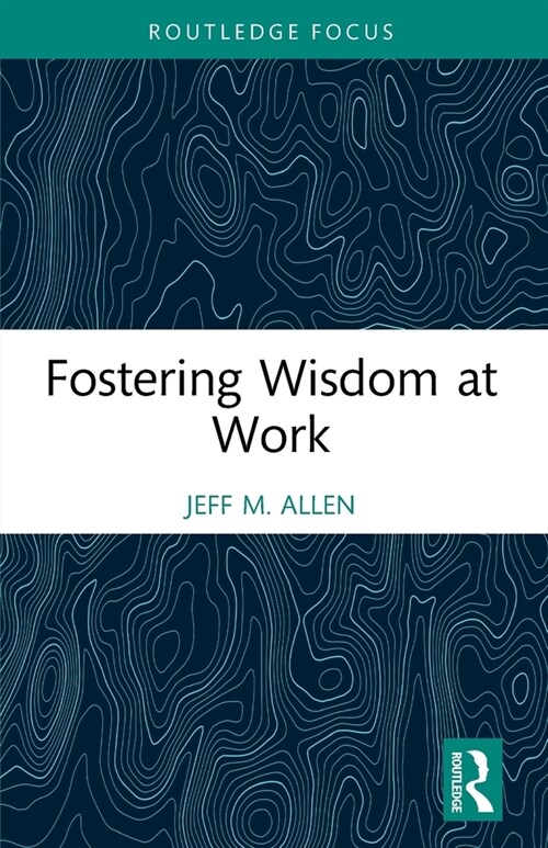 Fostering Wisdom at Work (Paperback, 1)
