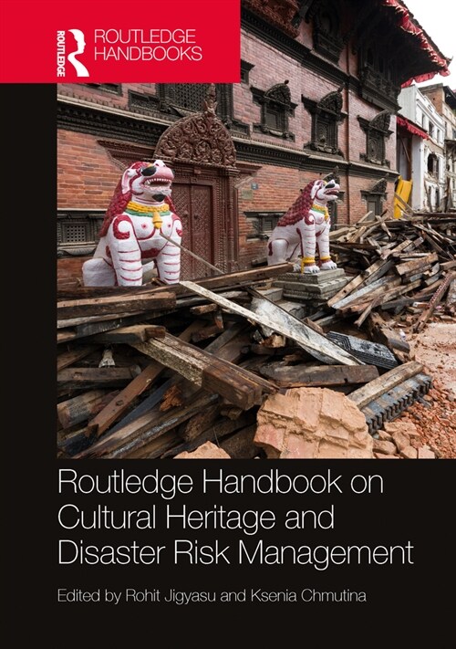 Routledge Handbook on Cultural Heritage and Disaster Risk Management (Hardcover, 1)