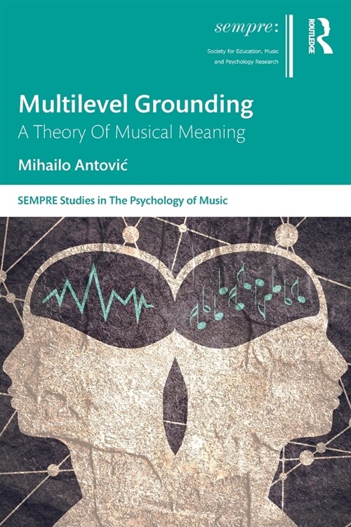 Multilevel Grounding : A Theory Of Musical Meaning (Paperback)