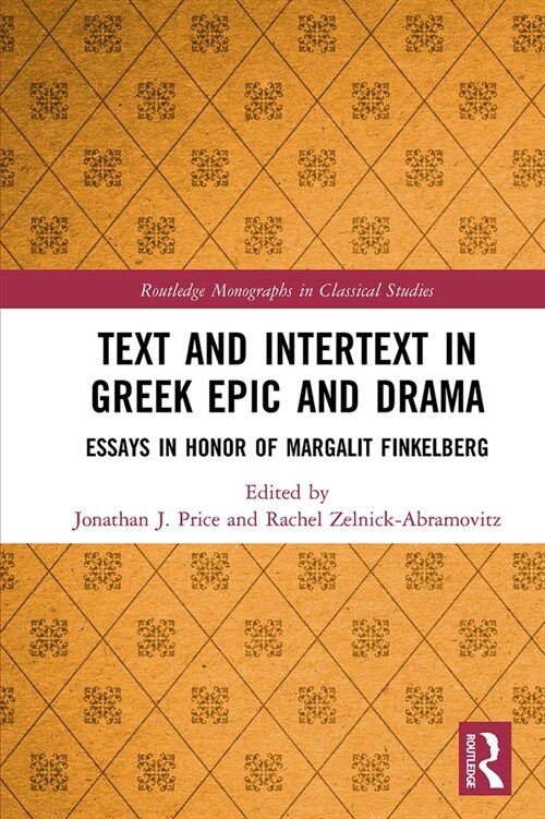 Text and Intertext in Greek Epic and Drama : Essays in Honor of Margalit Finkelberg (Paperback)