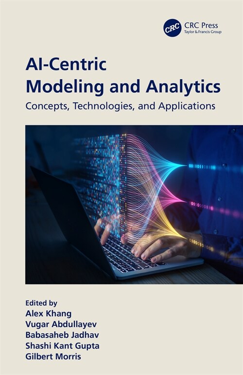 AI-Centric Modeling and Analytics : Concepts, Technologies, and Applications (Hardcover)