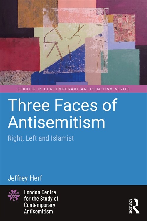 Three Faces of Antisemitism : Right, Left and Islamist (Paperback)