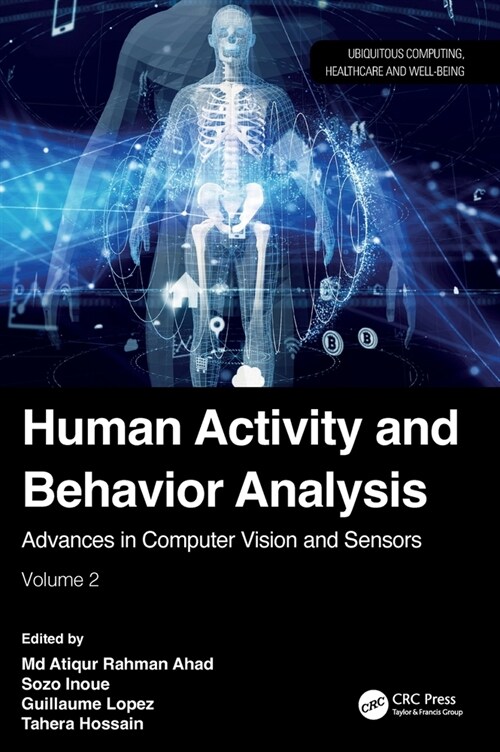 Human Activity and Behavior Analysis : Advances in Computer Vision and Sensors: Volume 2 (Hardcover)