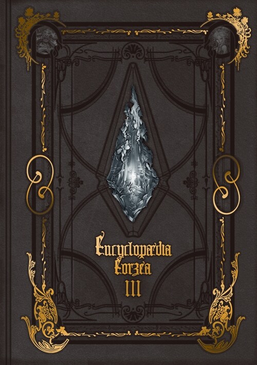 Encyclopaedia Eorzea the World of Final Fantasy XIV Volume III (Hardcover)