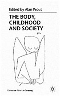 The Body, Childhood and Society (Paperback)