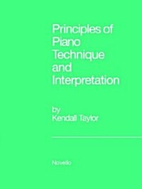 Principles of Piano Technique and Interpretation (Paperback)