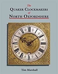 Quaker Clockmakers of North Oxfordshire (Hardcover)