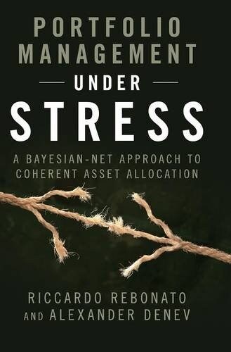 Portfolio Management Under Stress : A Bayesian-Net Approach to Coherent Asset Allocation (Hardcover)