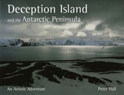 Deception Island and the Antarctic Peninsula (Paperback)