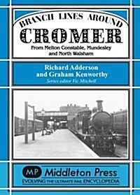 Branch Lines Around Cromer (Hardcover)