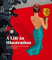 (A) life in illustration : the most famous illustrators and their work