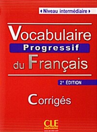 [중고] Vocabulaire Progressif du Francais - Nouvelle Edition: Corriges (Niveau Intermediaire) (Paperback)