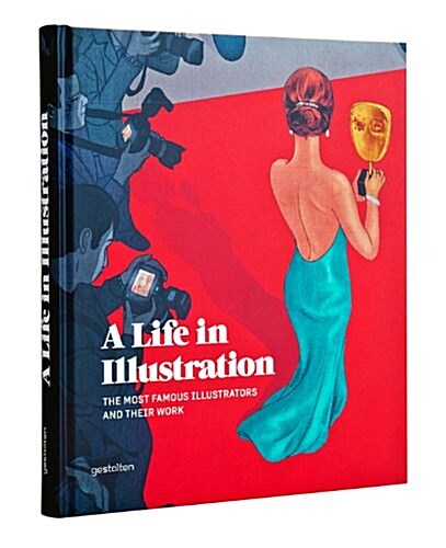 A Life in Illustration: The Most Famous Illustrators and Their Work (Hardcover)