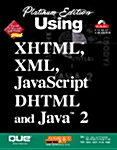 Using XHTML, XML, JavaScript DHTML and Java 2