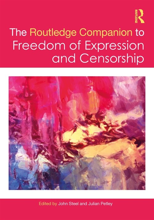 The Routledge Companion to Freedom of Expression and Censorship (Hardcover, 1)