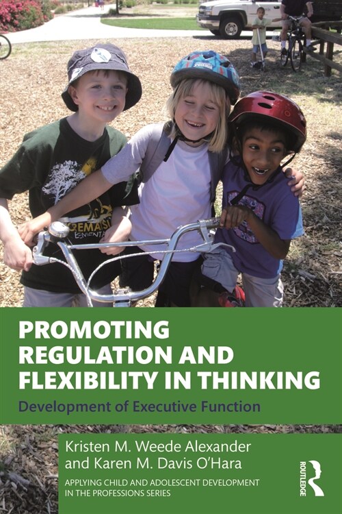 Promoting Regulation and Flexibility in Thinking : Development of Executive Function (Paperback)