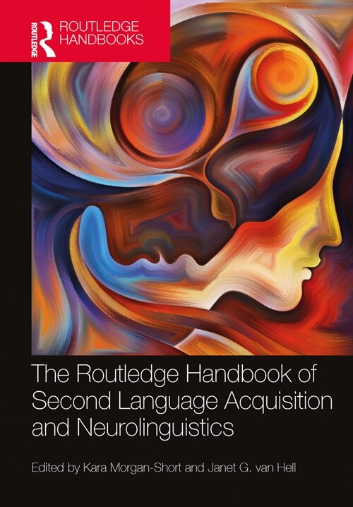 The Routledge Handbook of Second Language Acquisition and Neurolinguistics (Hardcover, 1)