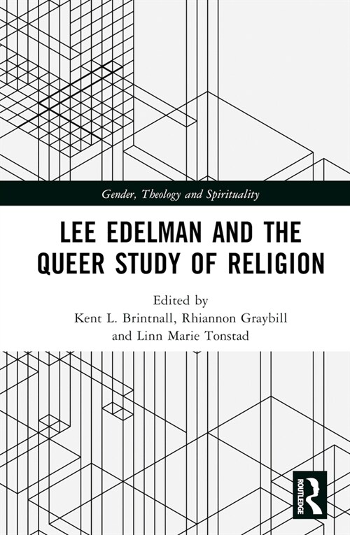 Lee Edelman and the Queer Study of Religion (Hardcover, 1)