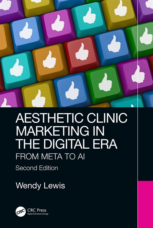 Aesthetic Clinic Marketing in the Digital Age : From Meta to AI (Paperback, 2 ed)