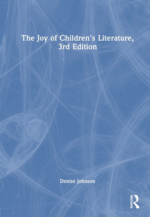 The Joy of Childrens Literature (Hardcover)