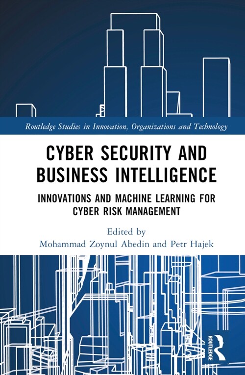 Cyber Security and Business Intelligence : Innovations and Machine Learning for Cyber Risk Management (Hardcover)