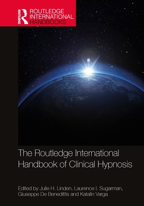 The Routledge International Handbook of Clinical Hypnosis (Hardcover, 1)