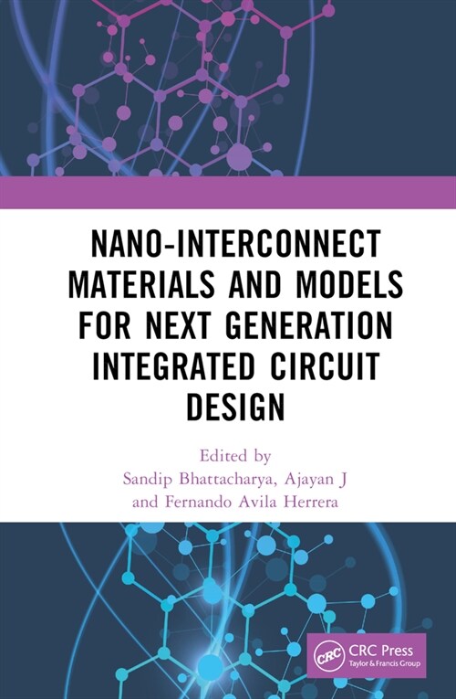 Nano-Interconnect Materials and Models for Next Generation Integrated Circuit Design (Hardcover, 1)