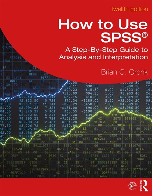 How to Use SPSS® : A Step-By-Step Guide to Analysis and Interpretation (Paperback, 12 ed)