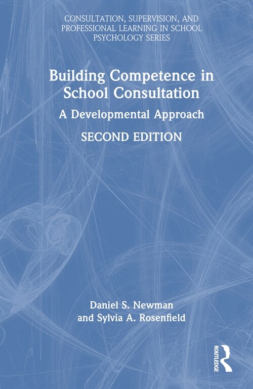 Building Competence in School Consultation : A Developmental Approach (Hardcover, 2 ed)