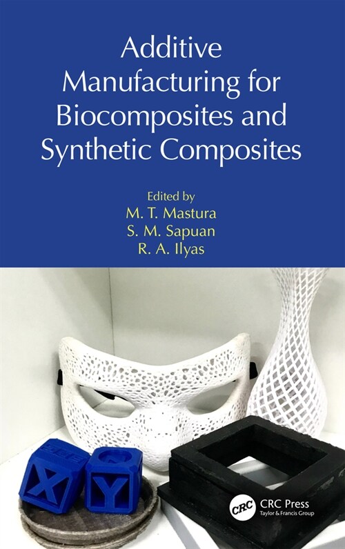 Additive Manufacturing for Biocomposites and Synthetic Composites (Hardcover, 1)